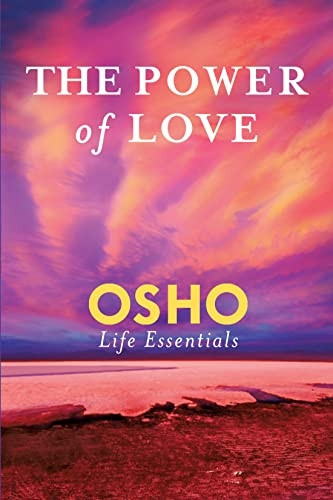 Power of Love, The (Osho Life Essentials)