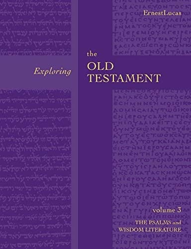 Exploring the Old Testament: Psalms and Wisdom Vol 3