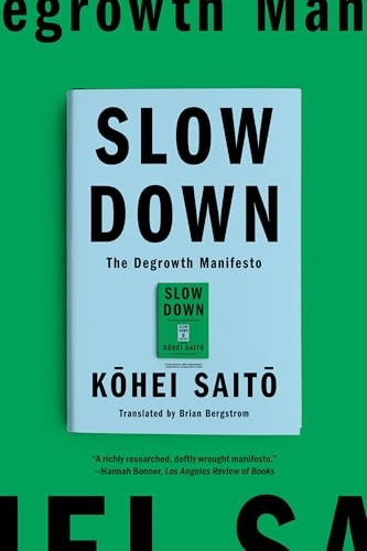 Slow Down : the Degrowth Manifesto