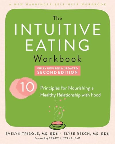 Intuitive Eating Workbook : Ten Principles for Nourishing a Healthy Relationship with Food