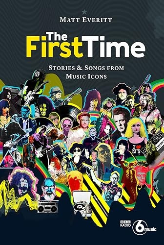 The First Time: Tracks and  Tales from Music Legends