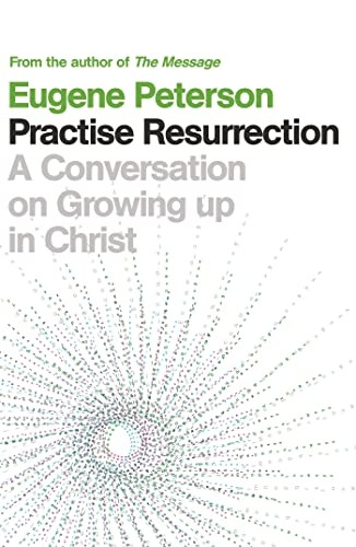 Practise Resurrection: A Conversation on Growing Up in Christ
