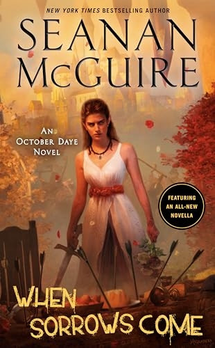 When Sorrows Come: An October Daye Novel (October Daye)