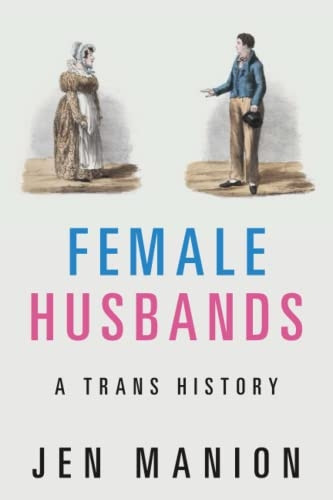 Female Husbands: A Trans History