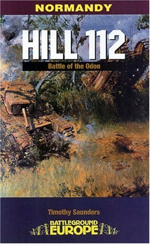 Normandy: Hill 112 - The battle of the Odon