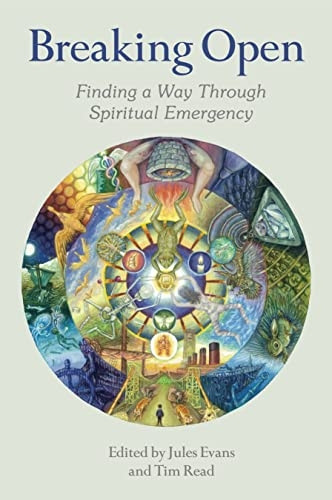 Breaking Open: Finding a Way Through Spiritual Emergencies