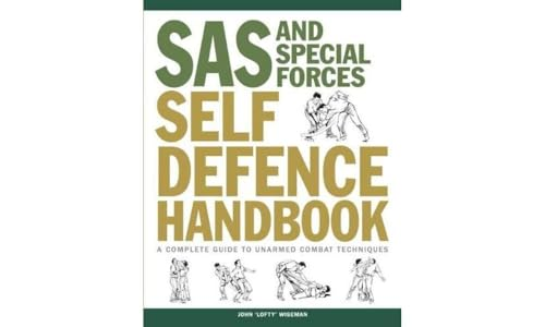 SAS and Special Forces Self Defence Handbook: A Complete Guide to Unarmed Combat Techniques (SAS)