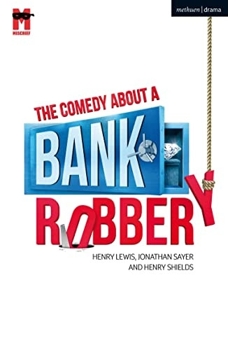 The Comedy About a Bank Robbery (Modern Plays)