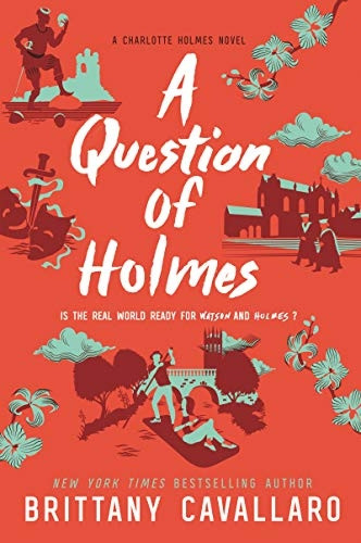 A Question of Holmes (Charlotte Holmes Novel)