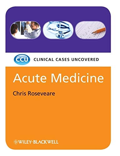 Acute Medicine: Clinical Cases Uncovered (CaseBased)
