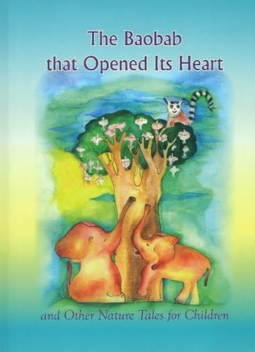 Baobab That Opened Its Heart: & Other Nature Tales for Children