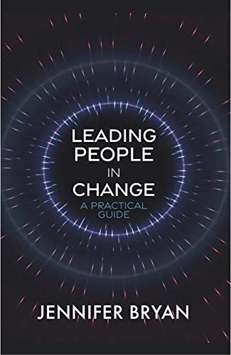 Leading People in Change: A Practical Guide