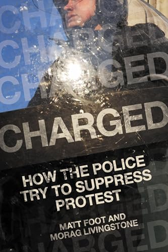 Charged: How the Police Try to Suppress Protest