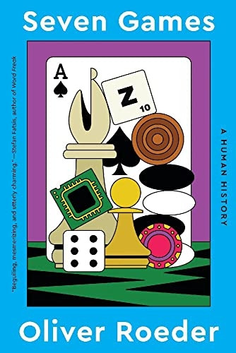 Seven Games: A Human History