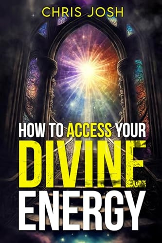 How to Access Your Divine Energy