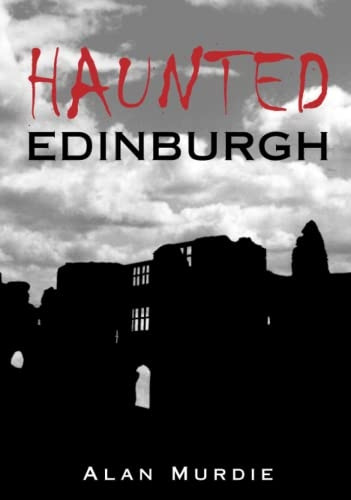 Haunted Edinburgh [Illustrated]