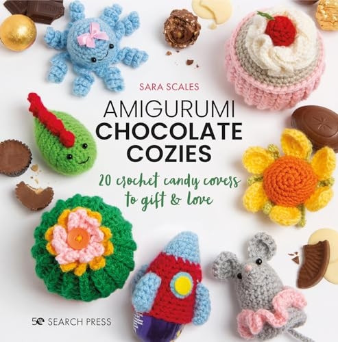 Amigurumi Chocolate Cozies: 20 Crochet Candy Covers to Gift & Love