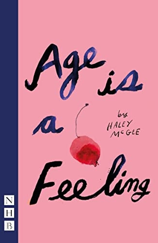 Age Is a Feeling - NHB Modern Plays