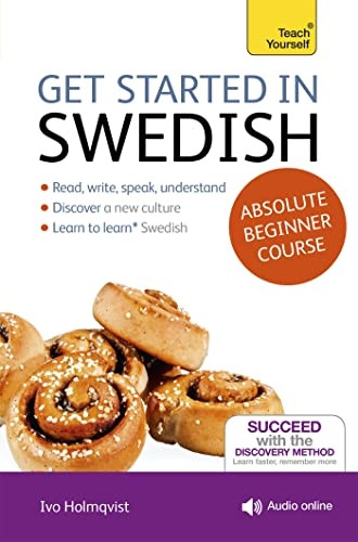 Get Started in Swedish Absolute Beginner Course: (Book and audio support) The essential introduction to reading...