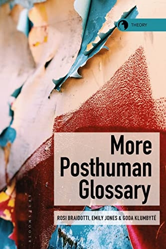 More Posthuman Glossary (Theory in the New Humanities)