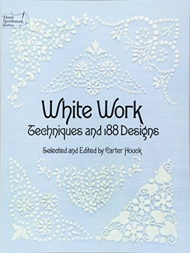 White Work: Techniques and 188 Designs (Dover Needlework)