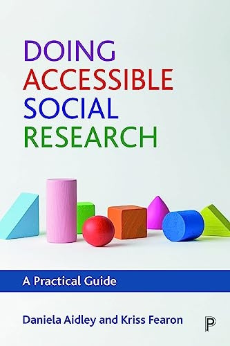 Doing Accessible Social Research: A Practical Guide