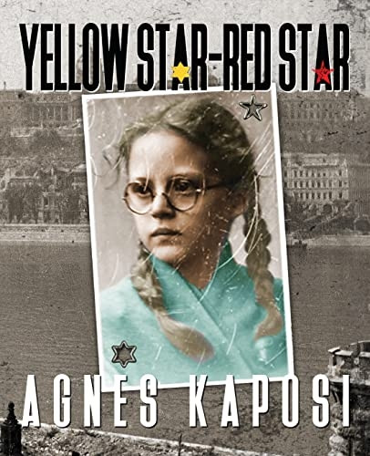 Yellow Star - Red Star: With Contributions from historian Laszlo Csosz