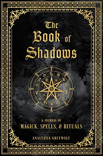 The Book of Shadows: A Journal of Magick, Spells, & Rituals: Volume 9 (Mystical Handbook)