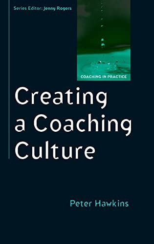 Creating a Coaching Culture (Coaching in Practice)