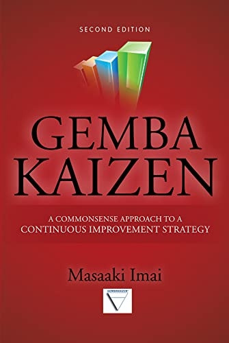 Gemba Kaizen: A Commonsense Approach to a Continuous Improvement Strategy 2/E