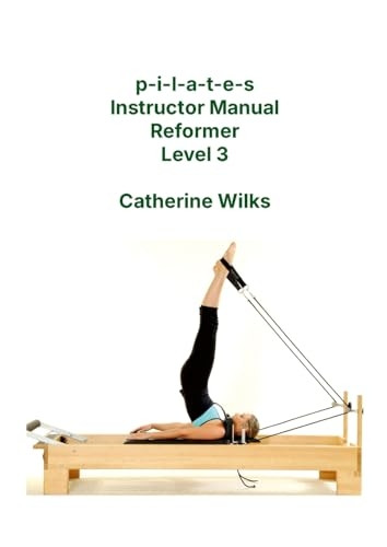 p - i - l - a - t - e - s Instructor  - Manual Reformer Level 3
