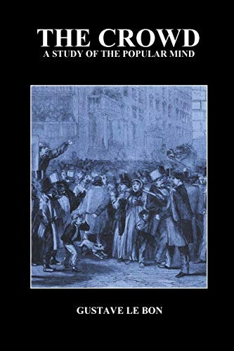 The Crowd: a Study of the Popular Mind