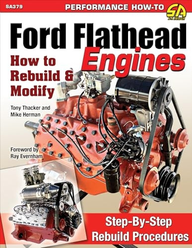 Ford Flathead Engines: How to Rebuild & Modify (Performance How to)