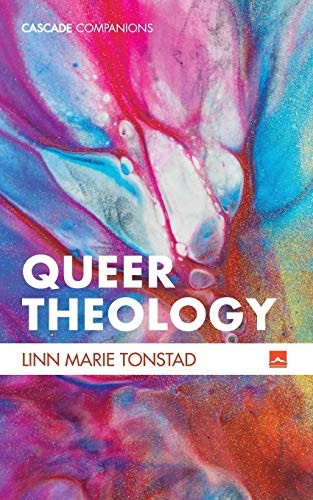 Queer Theology (Cascade Companions)
