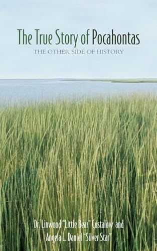 The True Story of Pocahontas: The Other Side of History