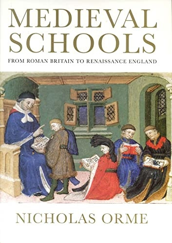 Medieval Schools: From Roman Britain to Tudor England