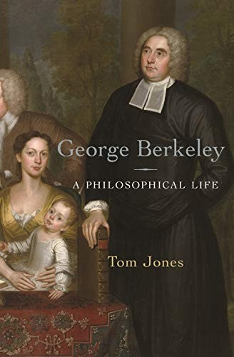 George Berkeley: A  - Philosophical Life