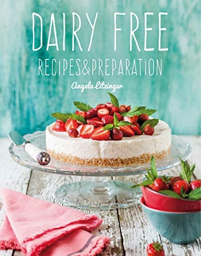 Dairy Free: Recipes & Preparation (Recipes & Preparation)