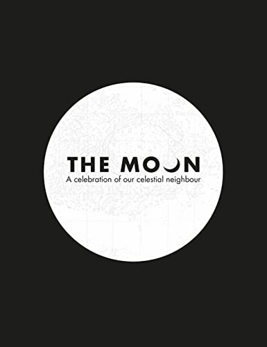 The Moon: A celebration ofa our celestial neighbour