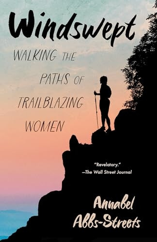 Windswept : Walking the Paths of Trailblazing Women