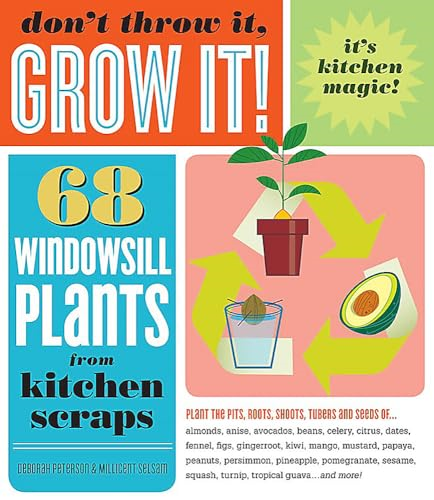Don't Throw It, Grow It!