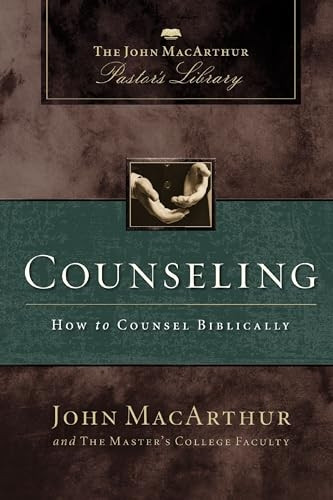 Counseling: How to Counsel Biblically (MacArthur Pastor's Library)