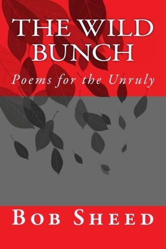 The Wild Bunch: Poems for the Unruly