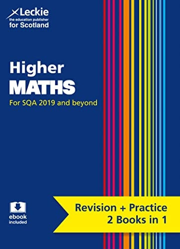Complete Revision and Practice SQA Exams - Higher Maths Complete Revision and Practice: Revise Curriculum for Excellence SQA Exams (Complete Revision and Practice SQA Exams)