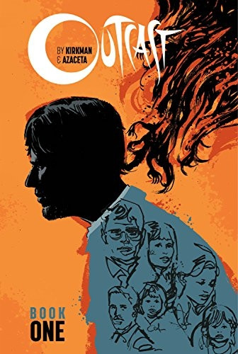 Outcast by Kirkman & Azaceta Book One
