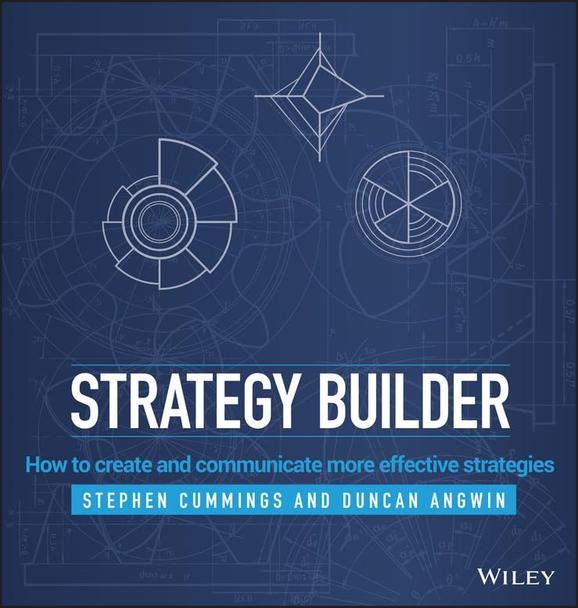 The Strategy Builder: How to Create and Communicate More Effective Strategies