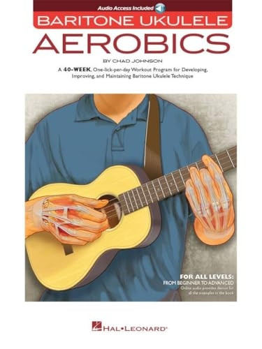 Baritone Ukulele Aerobics: For All Levels - Beginner to Advanced