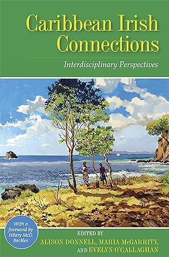 Caribbean Irish Connections: Interdisciplinary Perspectives