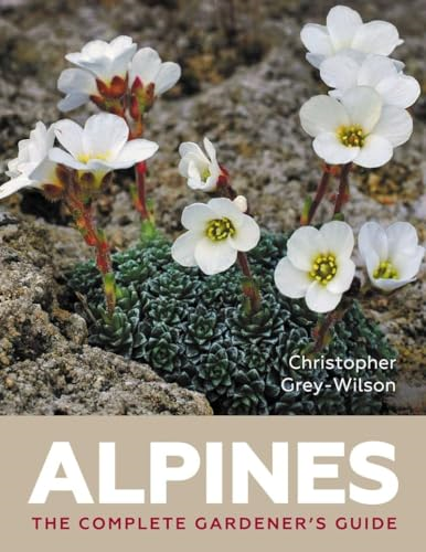 Alpines: The Complete  Gardener's Guide