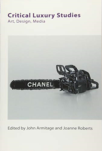 Critical Luxury Studies: Art, Design, Media